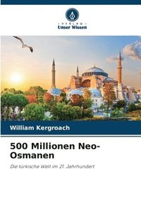 bokomslag 500 Millionen Neo-Osmanen