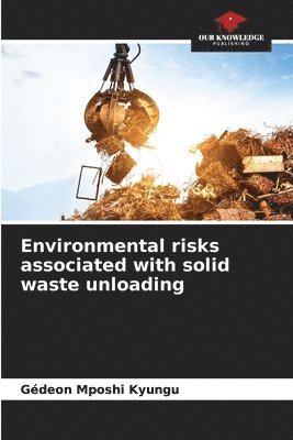 Environmental risks associated with solid waste unloading 1