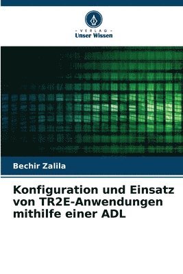 Konfiguration und Einsatz von TR2E-Anwendungen mithilfe einer ADL 1