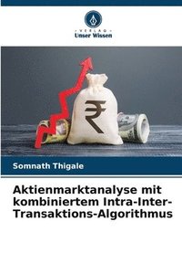 bokomslag Aktienmarktanalyse mit kombiniertem Intra-Inter-Transaktions-Algorithmus