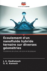 bokomslag coulement d'un nanofluide hybride ternaire sur diverses gomtries