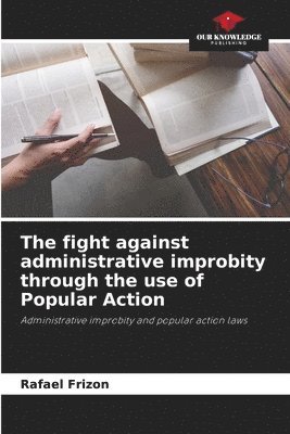 The fight against administrative improbity through the use of Popular Action 1