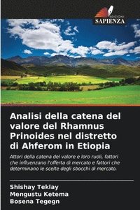 bokomslag Analisi della catena del valore del Rhamnus Prinoides nel distretto di Ahferom in Etiopia