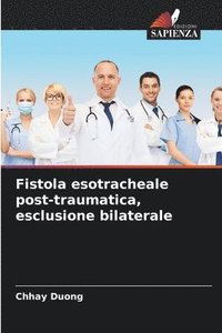 bokomslag Fistola esotracheale post-traumatica, esclusione bilaterale