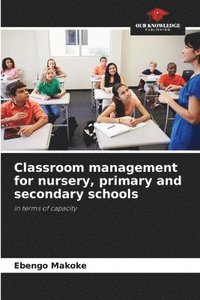 bokomslag Classroom management for nursery, primary and secondary schools