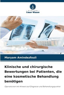 bokomslag Klinische und chirurgische Bewertungen bei Patienten, die eine kosmetische Behandlung bentigen