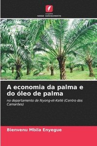 bokomslag A economia da palma e do leo de palma