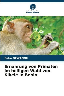 Ernhrung von Primaten im heiligen Wald von Kikl in Benin 1