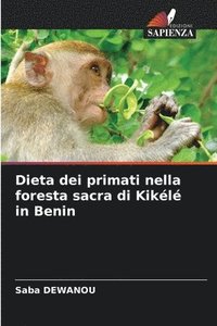 bokomslag Dieta dei primati nella foresta sacra di Kikl in Benin