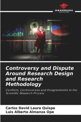 bokomslag Controversy and Dispute Around Research Design and Research Methodology