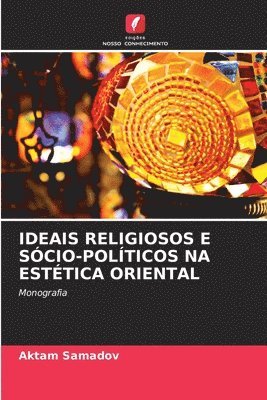 Ideais Religiosos E Scio-Polticos Na Esttica Oriental 1