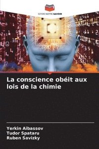 bokomslag La conscience obit aux lois de la chimie