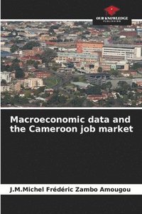 bokomslag Macroeconomic data and the Cameroon job market