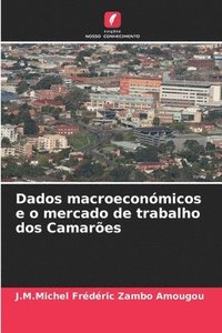 bokomslag Dados macroeconmicos e o mercado de trabalho dos Camares