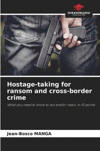 bokomslag Hostage-taking for ransom and cross-border crime