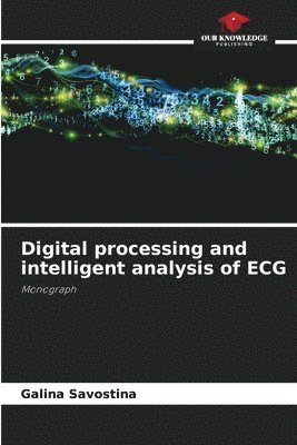 bokomslag Digital processing and intelligent analysis of ECG