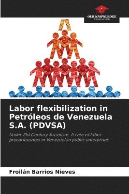 bokomslag Labor flexibilization in Petrleos de Venezuela S.A. (PDVSA)