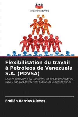 Flexibilisation du travail  Petrleos de Venezuela S.A. (PDVSA) 1