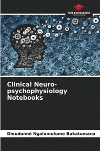 bokomslag Clinical Neuro-psychophysiology Notebooks