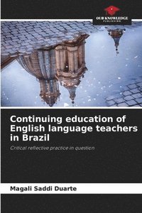 bokomslag Continuing education of English language teachers in Brazil