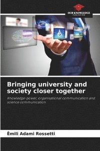 bokomslag Bringing university and society closer together