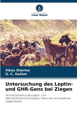 Vikas Sharma, G. C. Gahlot - Untersuchung des Leptin- und GHR-Gens bei Ziegen, Häftad