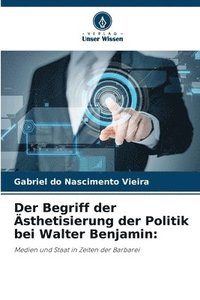 bokomslag Der Begriff der sthetisierung der Politik bei Walter Benjamin