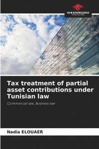 bokomslag Tax treatment of partial asset contributions under Tunisian law