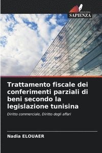 bokomslag Trattamento fiscale dei conferimenti parziali di beni secondo la legislazione tunisina