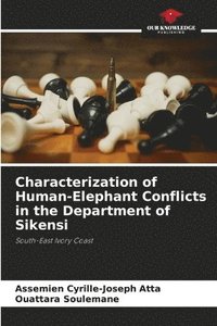 bokomslag Characterization of Human-Elephant Conflicts in the Department of Sikensi