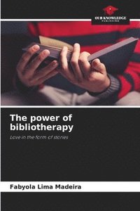 bokomslag The power of bibliotherapy