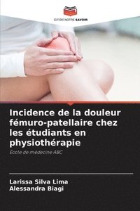 bokomslag Incidence de la douleur fmuro-patellaire chez les tudiants en physiothrapie
