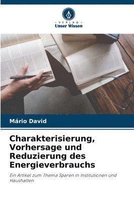 Charakterisierung, Vorhersage und Reduzierung des Energieverbrauchs 1