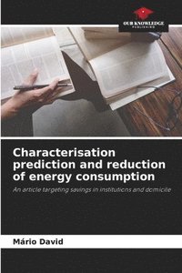 bokomslag Characterisation prediction and reduction of energy consumption