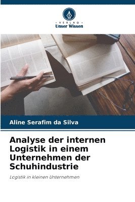 bokomslag Analyse der internen Logistik in einem Unternehmen der Schuhindustrie