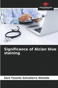 bokomslag Significance of Alcian blue staining