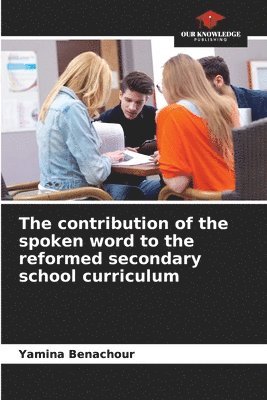 The contribution of the spoken word to the reformed secondary school curriculum 1