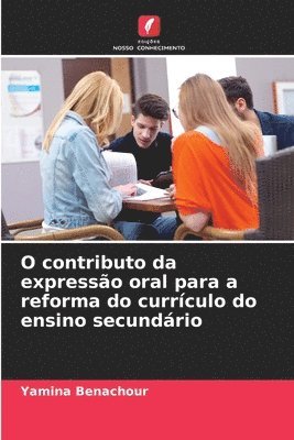 bokomslag O contributo da expresso oral para a reforma do currculo do ensino secundrio