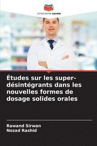 bokomslag tudes sur les super-dsintgrants dans les nouvelles formes de dosage solides orales