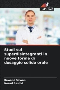 bokomslag Studi sui superdisintegranti in nuove forme di dosaggio solido orale