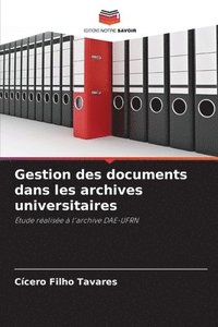 bokomslag Gestion des documents dans les archives universitaires