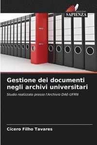 bokomslag Gestione dei documenti negli archivi universitari