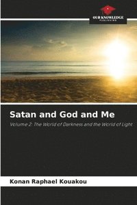 bokomslag Satan and God and Me