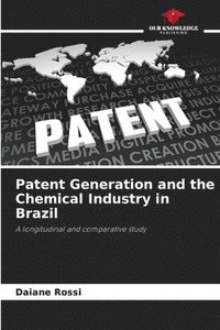 bokomslag Patent Generation and the Chemical Industry in Brazil