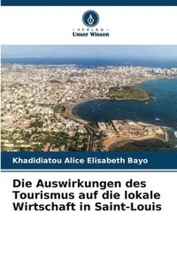 bokomslag Die Auswirkungen des Tourismus auf die lokale Wirtschaft in Saint-Louis