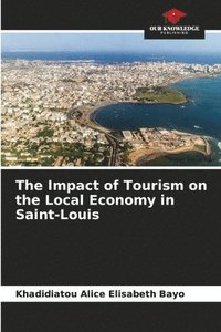 bokomslag Impact of Tourism on the Local Economy in Saint-Louis