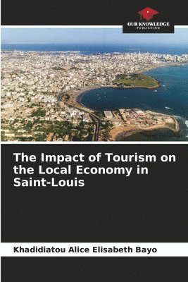 bokomslag Impact of Tourism on the Local Economy in Saint-Louis