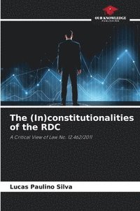 bokomslag The (In)constitutionalities of the RDC