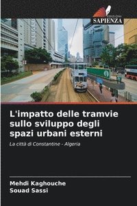 bokomslag L'impatto delle tramvie sullo sviluppo degli spazi urbani esterni