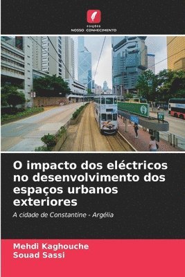 bokomslag O impacto dos elctricos no desenvolvimento dos espaos urbanos exteriores